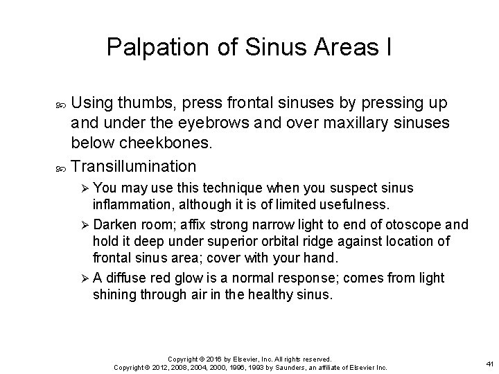 Palpation of Sinus Areas I Using thumbs, press frontal sinuses by pressing up and