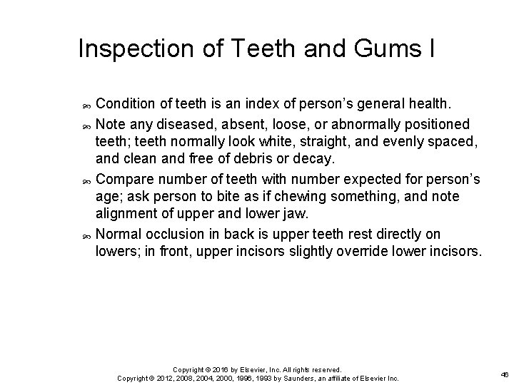 Inspection of Teeth and Gums I Condition of teeth is an index of person’s