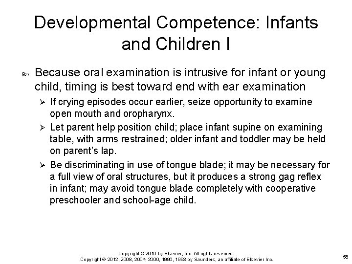 Developmental Competence: Infants and Children I Because oral examination is intrusive for infant or