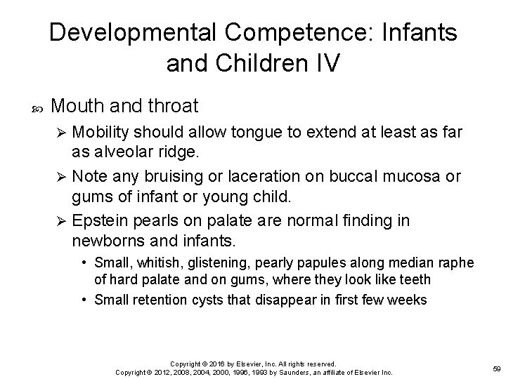 Developmental Competence: Infants and Children IV Mouth and throat Mobility should allow tongue to