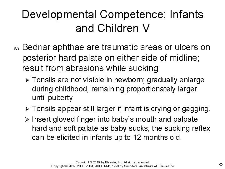 Developmental Competence: Infants and Children V Bednar aphthae are traumatic areas or ulcers on