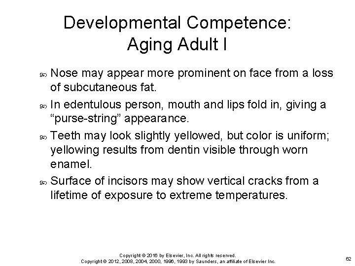 Developmental Competence: Aging Adult I Nose may appear more prominent on face from a