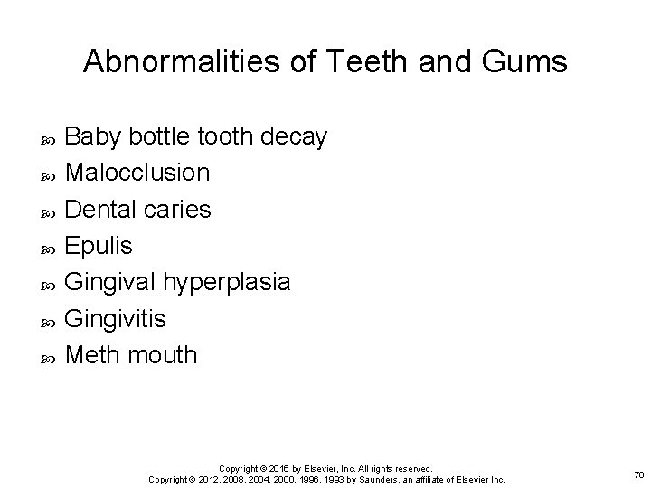 Abnormalities of Teeth and Gums Baby bottle tooth decay Malocclusion Dental caries Epulis Gingival