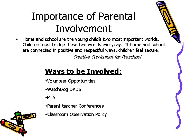 Importance of Parental Involvement • Home and school are the young child’s two most Importance of Parental Involvement • Home and school are the young child’s two most