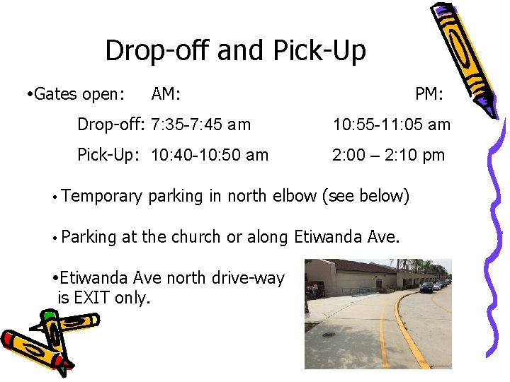 Drop-off and Pick-Up Gates open: AM: PM: Drop-off: 7: 35 -7: 45 am 10: Drop-off and Pick-Up Gates open: AM: PM: Drop-off: 7: 35 -7: 45 am 10: