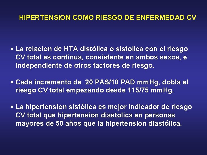 HIPERTENSION COMO RIESGO DE ENFERMEDAD CV § La relacion de HTA distólica o sistolica