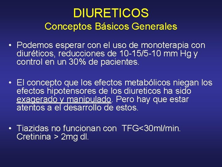 DIURETICOS Conceptos Básicos Generales • Podemos esperar con el uso de monoterapia con diuréticos,