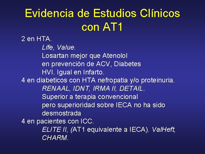 Evidencia de Estudios Clínicos con AT 1 2 en HTA. Life, Value. Losartan mejor