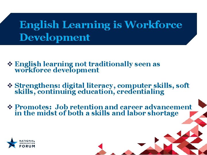 English Learning is Workforce Development v English learning not traditionally seen as workforce development