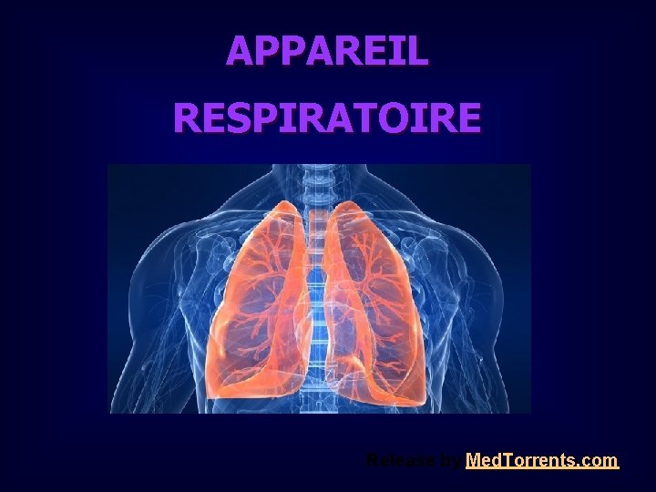APPAREIL RESPIRATOIRE Release by Med. Torrents. com 