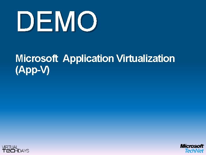 DEMO Microsoft Application Virtualization (App-V) 