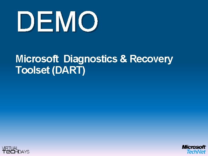 DEMO Microsoft Diagnostics & Recovery Toolset (DART) 