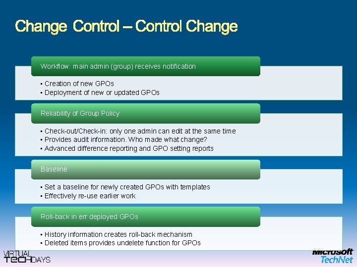 Change Control – Control Change Workflow: main admin (group) receives notification • Creation of