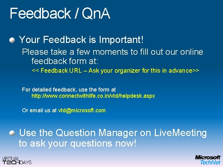 Feedback / Qn. A Your Feedback is Important! Please take a few moments to