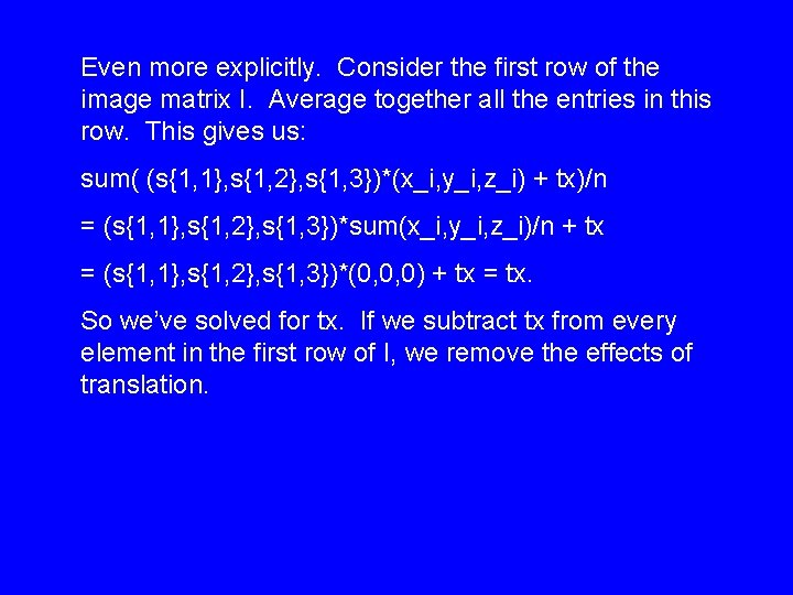 Even more explicitly. Consider the first row of the image matrix I. Average together Even more explicitly. Consider the first row of the image matrix I. Average together