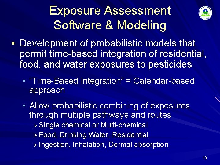 Exposure Assessment Software & Modeling § Development of probabilistic models that permit time-based integration