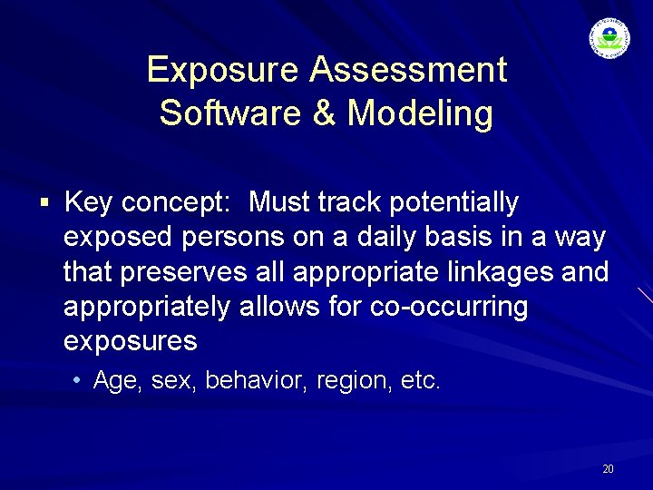 Exposure Assessment Software & Modeling § Key concept: Must track potentially exposed persons on