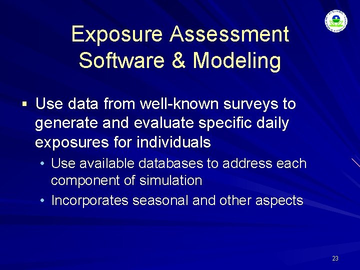 Exposure Assessment Software & Modeling § Use data from well-known surveys to generate and