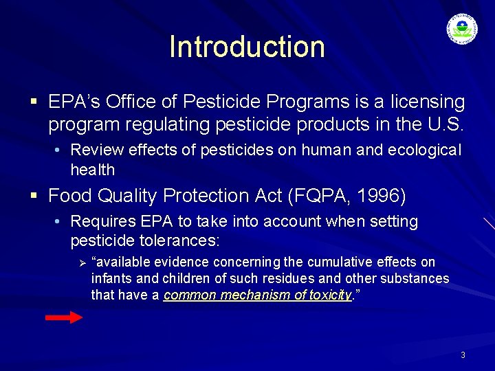 Introduction § EPA’s Office of Pesticide Programs is a licensing program regulating pesticide products