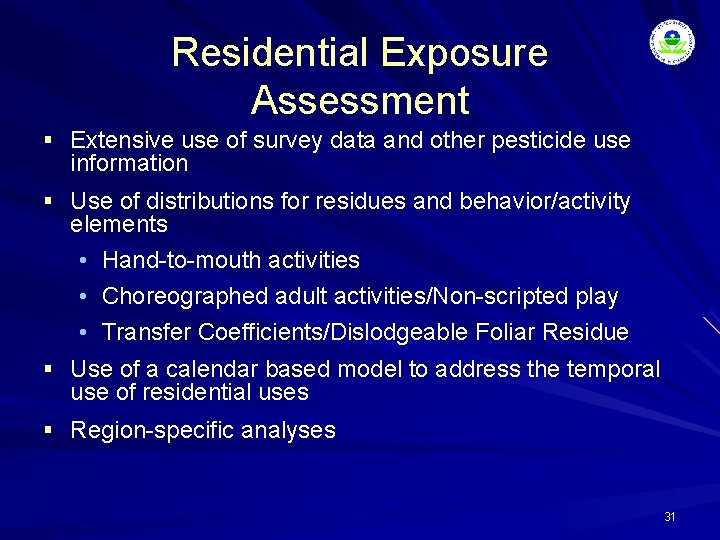 Residential Exposure Assessment § Extensive use of survey data and other pesticide use information