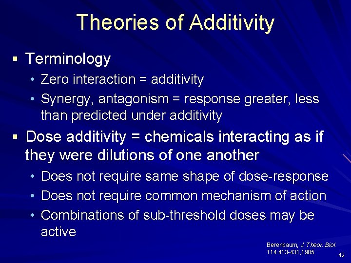 Theories of Additivity § Terminology • Zero interaction = additivity • Synergy, antagonism =