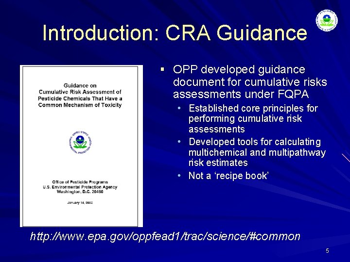 Introduction: CRA Guidance § OPP developed guidance document for cumulative risks assessments under FQPA