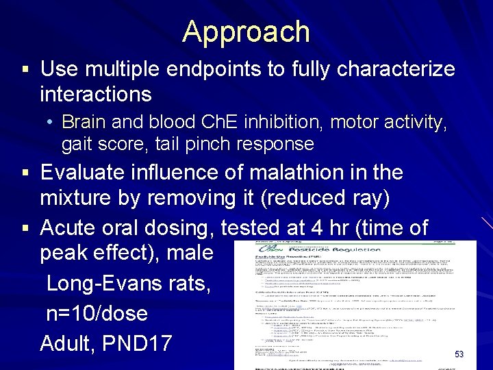 Approach § Use multiple endpoints to fully characterize interactions • Brain and blood Ch.