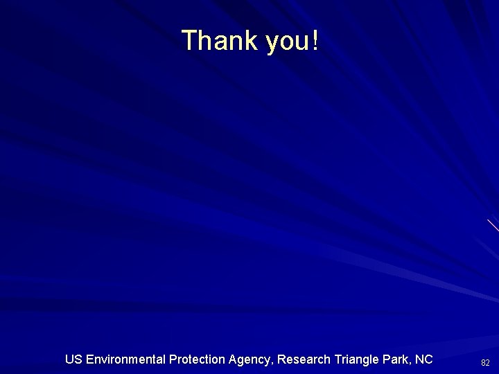 Thank you! US Environmental Protection Agency, Research Triangle Park, NC 82 