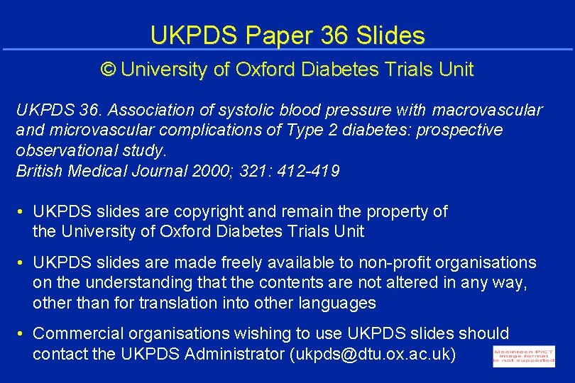 UKPDS Paper 36 Slides © University of Oxford Diabetes Trials Unit UKPDS 36. Association