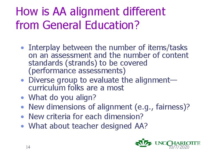 How is AA alignment different from General Education? • Interplay between the number of
