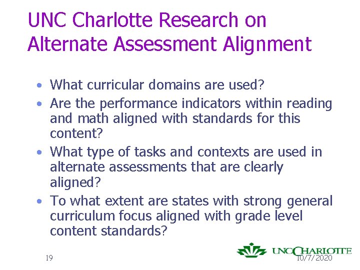 UNC Charlotte Research on Alternate Assessment Alignment • What curricular domains are used? •