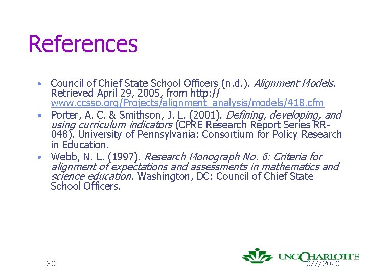 References Council of Chief State School Officers (n. d. ). Alignment Models. Retrieved April
