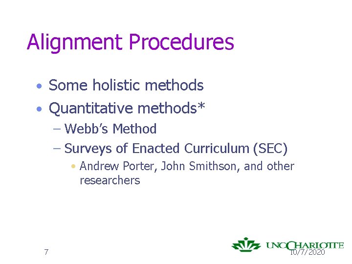 Alignment Procedures • Some holistic methods • Quantitative methods* – Webb’s Method – Surveys