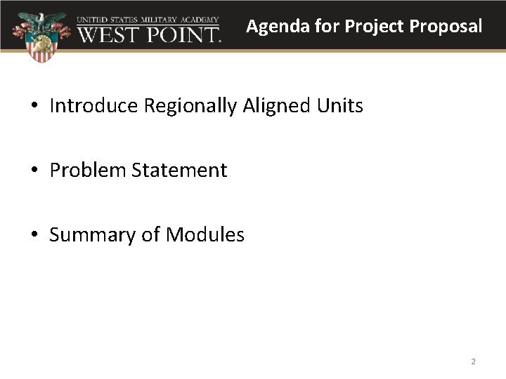 Agenda for Project Proposal • Introduce Regionally Aligned Units • Problem Statement • Summary