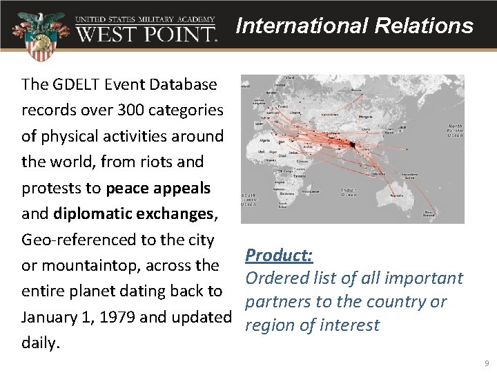 International Relations The GDELT Event Database records over 300 categories of physical activities around