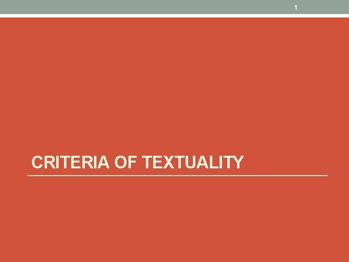 1 CRITERIA OF TEXTUALITY 