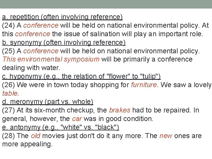 a. repetition (often involving reference) (24) A conference will be held on national environmental