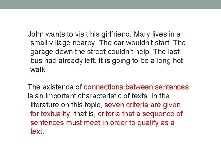John wants to visit his girlfriend. Mary lives in a small village nearby. The