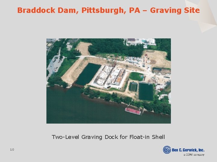 Braddock Dam, Pittsburgh, PA – Graving Site Two-Level Graving Dock for Float-in Shell 10