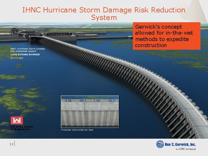 IHNC Hurricane Storm Damage Risk Reduction System Gerwick's concept allowed for in-the-wet methods to