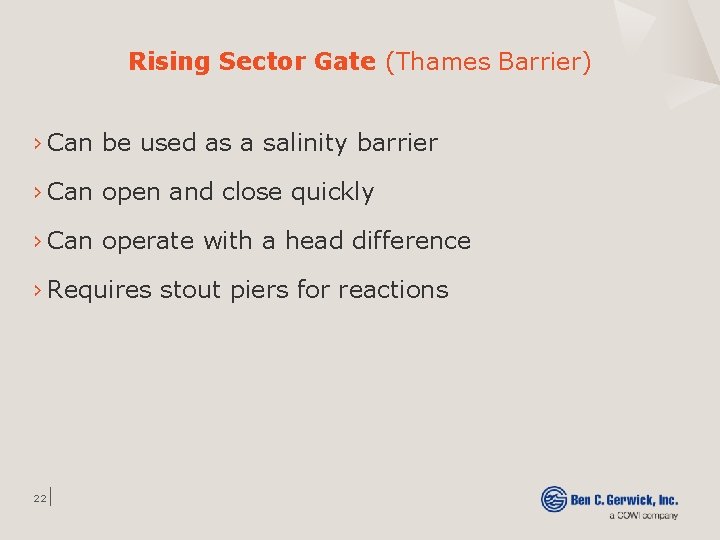 Rising Sector Gate (Thames Barrier) › Can be used as a salinity barrier ›