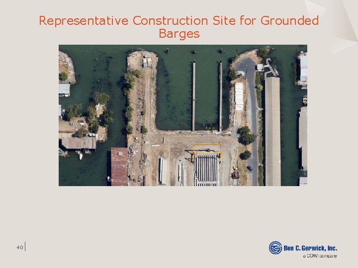 Representative Construction Site for Grounded Barges 40 