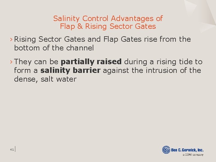 Salinity Control Advantages of Flap & Rising Sector Gates › Rising Sector Gates and