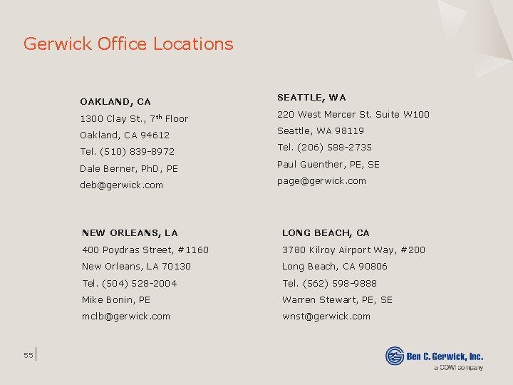 Gerwick Office Locations 55 OAKLAND, CA SEATTLE, WA 1300 Clay St. , 7 th