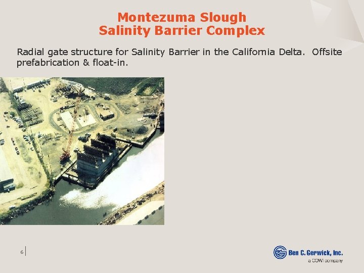 Montezuma Slough Salinity Barrier Complex Radial gate structure for Salinity Barrier in the California