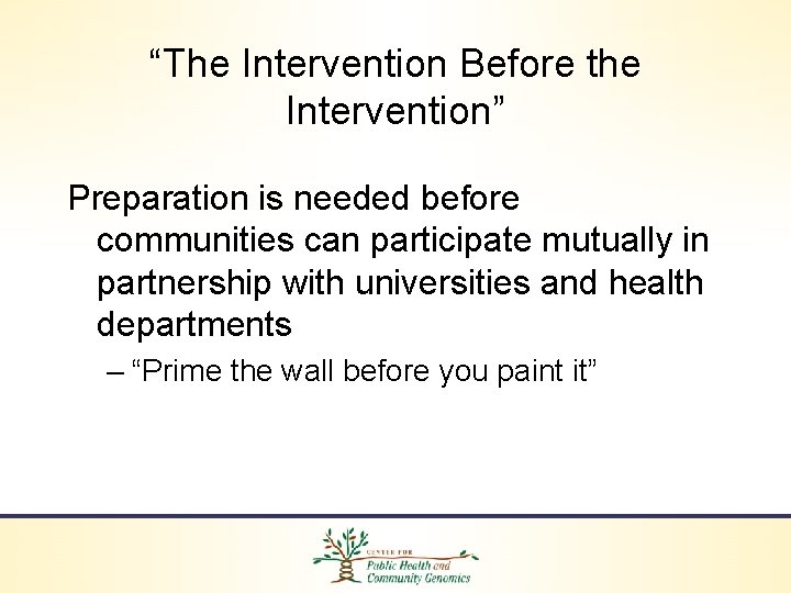 “The Intervention Before the Intervention” Preparation is needed before communities can participate mutually in