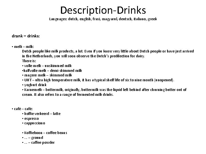 Description-Drinks Languages: dutch, english, frasi, magyarul, deutsch, italiano, greek drank – drinks: • melk Description-Drinks Languages: dutch, english, frasi, magyarul, deutsch, italiano, greek drank – drinks: • melk