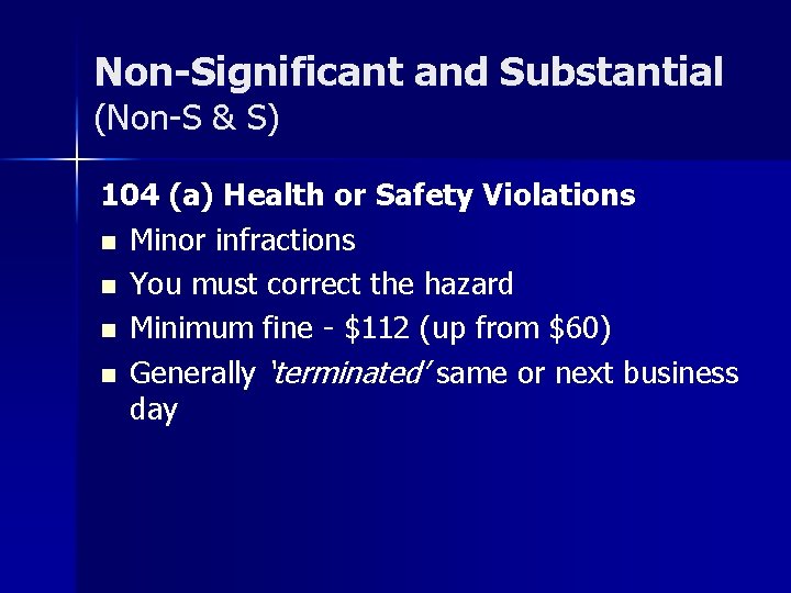 Non-Significant and Substantial (Non-S & S) 104 (a) Health or Safety Violations n Minor