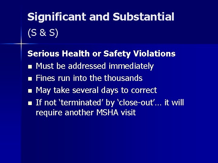 Significant and Substantial (S & S) Serious Health or Safety Violations n Must be