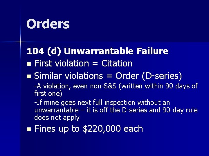 Orders 104 (d) Unwarrantable Failure n First violation = Citation n Similar violations =